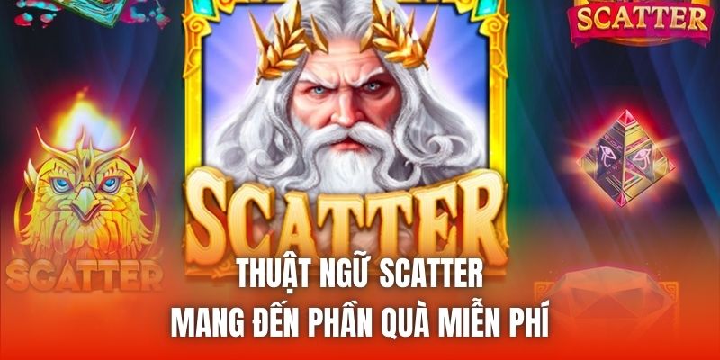 Thuật ngữ Scatter mang đến phần quà miễn phí