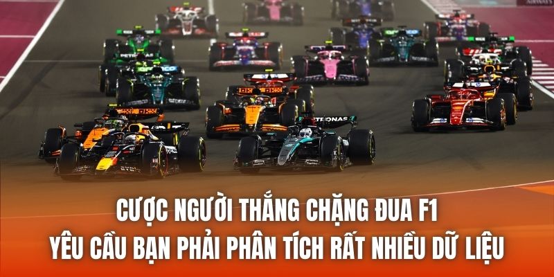Cược người thắng chặng đua F1 yêu cầu bạn phải phân tích rất nhiều dữ liệu